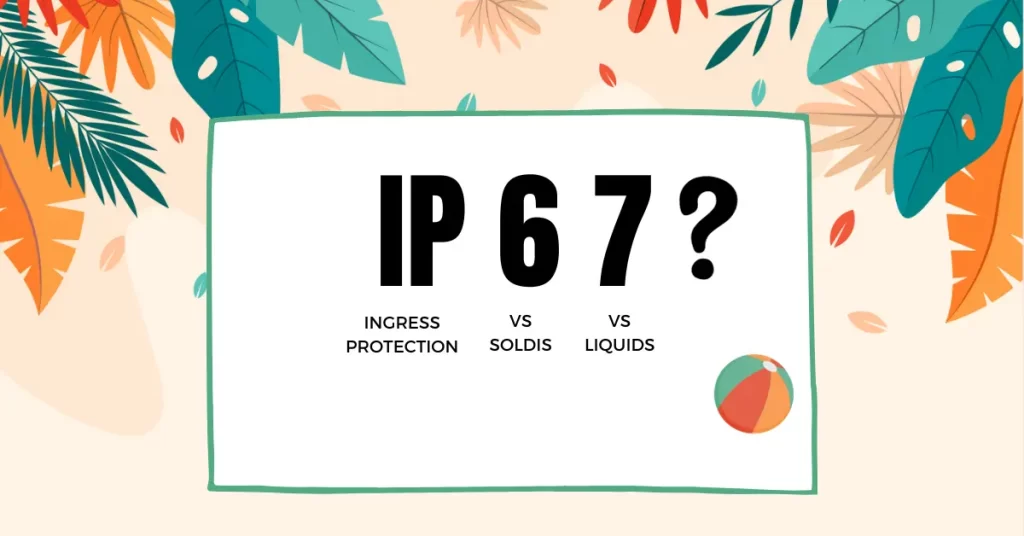What is IP67 Rating?