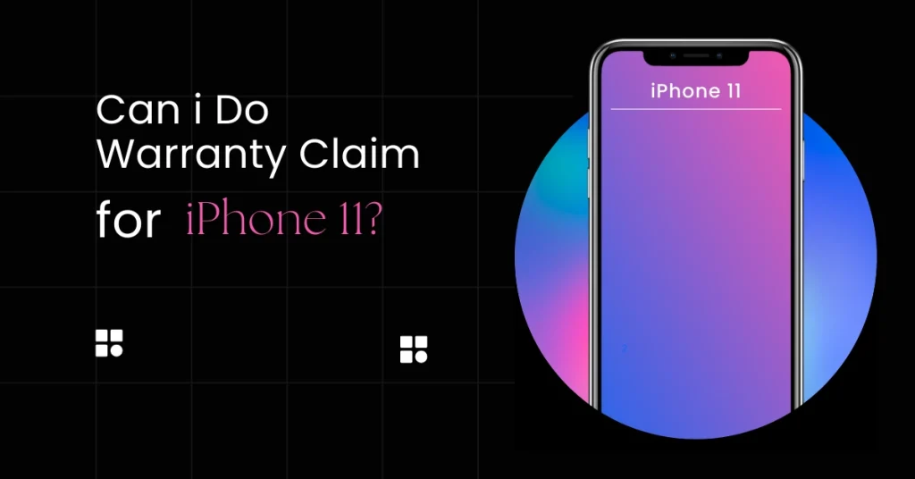 Can i do warranty claim for iPhone 11?